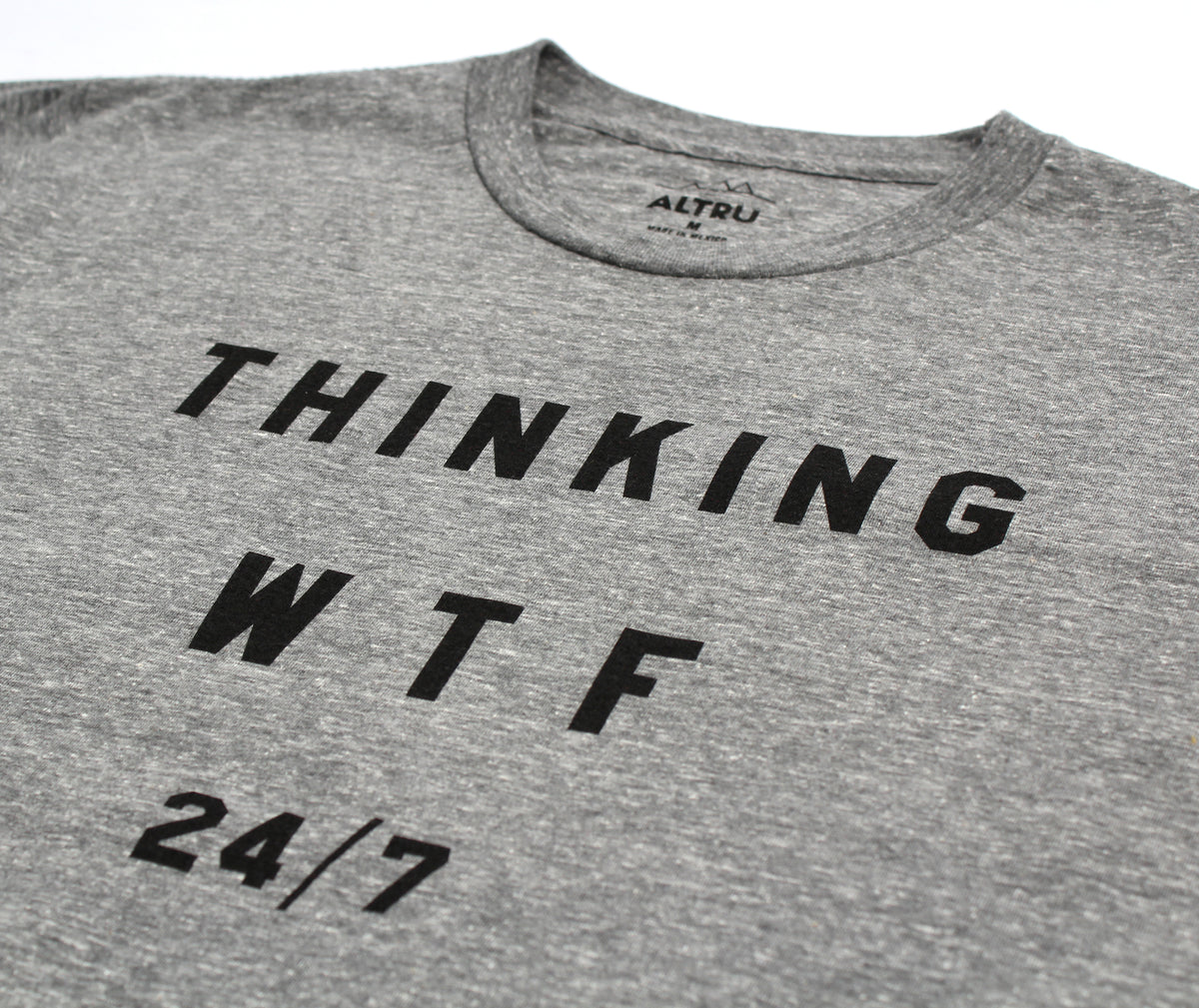 Thinking WTF 24/7 graphic gray tee by Altru Apparel detail