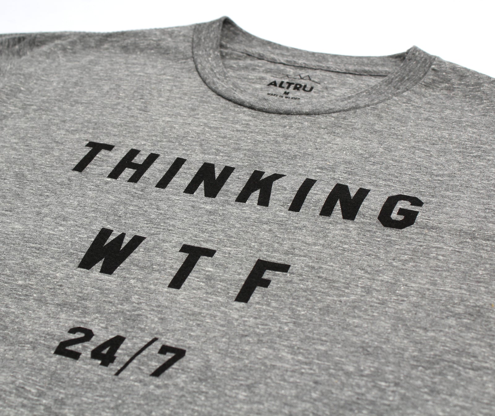 Thinking WTF 24/7 graphic gray tee by Altru Apparel