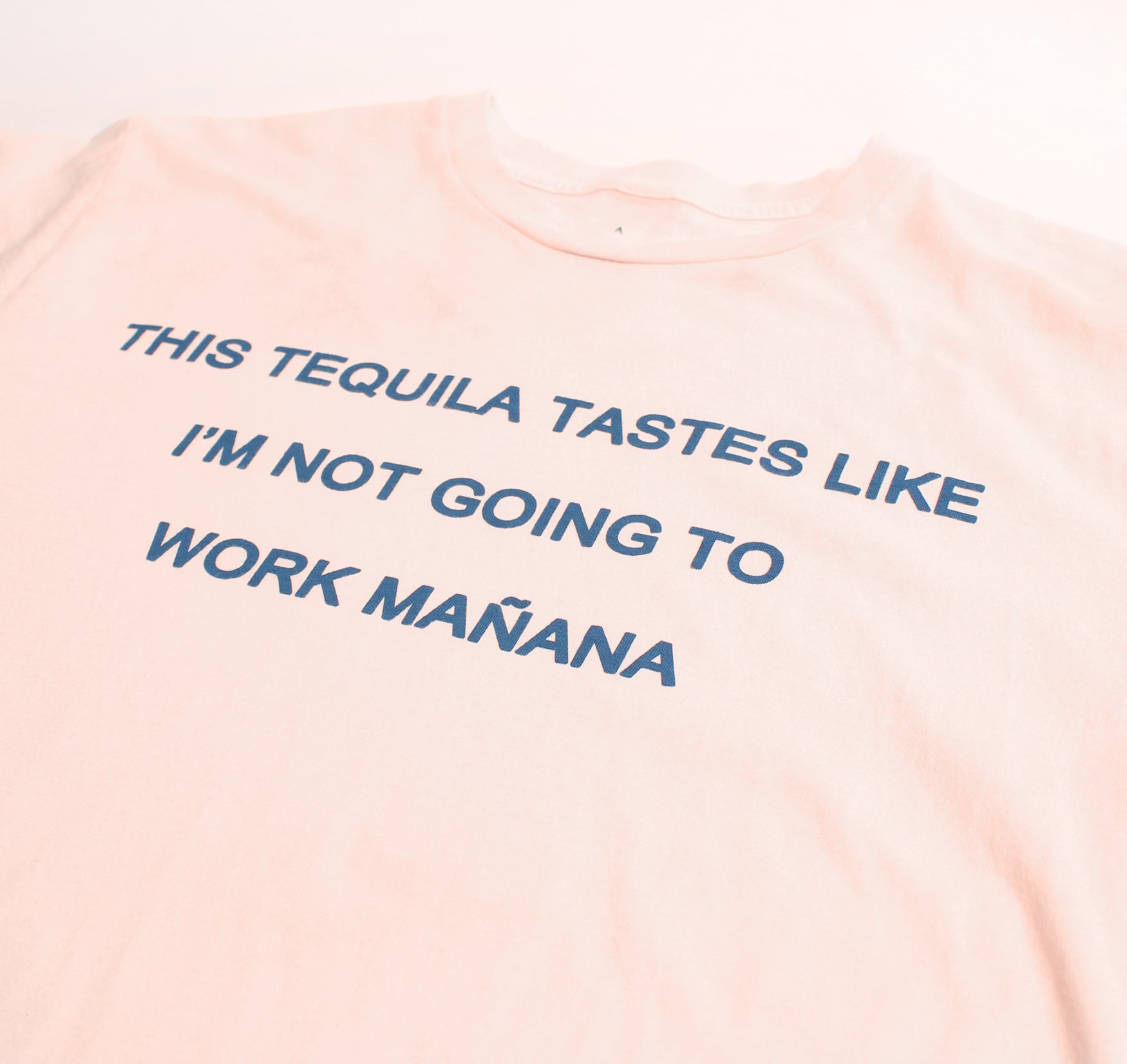 Tequila Tastes Like I'm Not Going To Work Manana, t-shirt by Altru Apparel