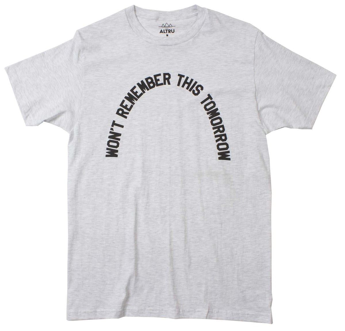 Won&#39;t Remember This Heather Grey Tee by Altru Apparel
