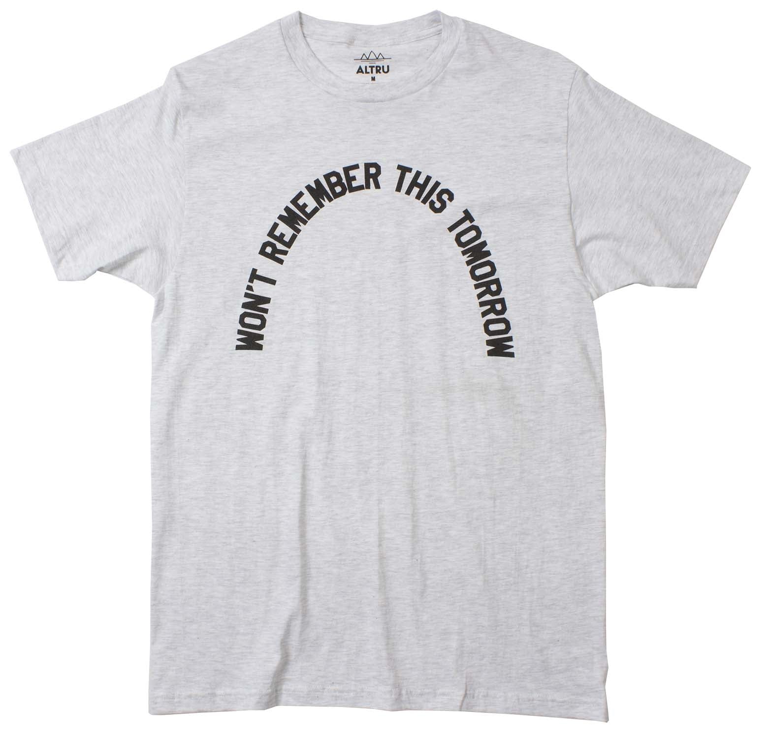 Won't Remember This Heather Grey Tee by Altru Apparel